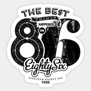 The best things happened in 86 Sticker